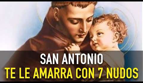 Oración a San Antonio de los 7 nudos: pide su ayuda y resuelve tus problemas