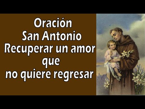 Oración a San Antonio para recuperar amor perdido: ¡Haz que vuelva a ti!